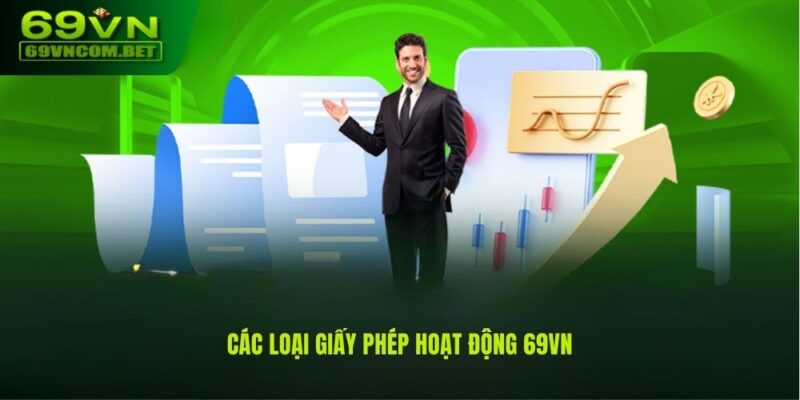 Tổng hợp các loại giấy phép cá cược hợp pháp tại 69VN